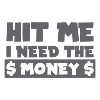 Hit Me I Need The Money Decal (Grey)